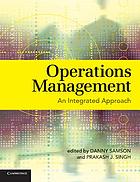 Operations management : an integrated approach by Danny Samson