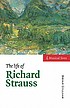The life of Richard Strauss by Bryan Randolph Gilliam