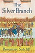 The silver branch door Rosemary Sutcliff
