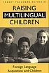 Raising multilingual children : foreign language... door Tracey Tokuhama-Espinosa