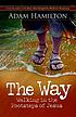 The way : walking in the footsteps of Jesus per Adam Hamilton