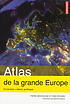 Atlas de la grande Europe : économie, culture,... by Pierre Beckouche
