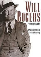 Will Rogers : a photo-biography