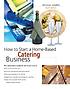 How to start a home-based catering business door Denise Vivaldo