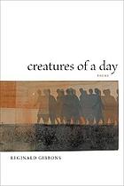 Creatures of a day : poems