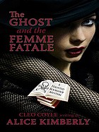 The ghost and the femme fatale
