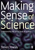 Making sense of science : understanding the social... 著者：  Steven Yearley 