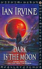 Dark is the moon