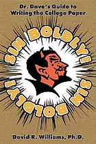 Sin boldly! : Dr. Dave's guide to writing the college paper