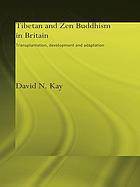 Tibetan and Zen Buddhism in Britain : transplantation, development and adaptation