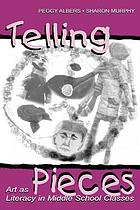 Telling pieces : art as literacy in middle school classes