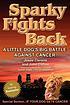 Sparky fights back : a little dog's big battle... by  Josée Clerens 