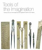 Tools of the imagination : drawing tools and technologies from the eighteenth century to the present