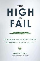 Too high to fail : cannabis and the new green economic revolution
