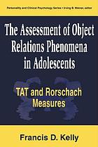 The assessment of object relations phenomena in adolescents : TAT and Rorschach measures