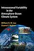 Intraseasonal variability in the atmosphere-ocean... by  William K  M Lau 