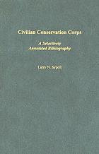 Civilian Conservation Corps : a selectively annotated bibliography
