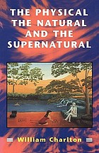 The physical, the natural and the supernatural : modern ideas of matter and mind