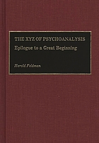 The XYZ of psychoanalysis : epilogue to a great beginning