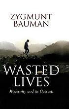 Wasted lives : modernity and its outcasts