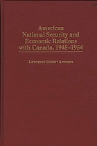 American national security and economic relations with Canada, 1945-1954