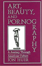 Art, beauty, and pornography : a journey through American culture