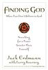 Finding God when you don't believe in God : searching... de Jack Erdmann