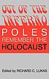 Out of the inferno : Poles remember the Holocaust
