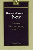 Postmodernisms now : essays on contemporaneity in the arts