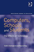 Computers, schools and students : the effects of technology