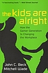 The kids are alright : how the gamer generation... by  John C Beck 