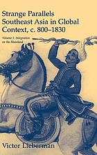 Strange parallels : Southeast Asia in global context, c 800-1830