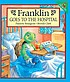Franklin goes to the hospital 著者：  Paulette Bourgeois 