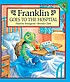 Franklin goes to the hospital by  Paulette Bourgeois 