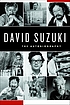 David Suzuki : the autobiography. door David T Suzuki