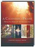 A calendar of praise : thirty contemporary hymns for seasons of the Christian year