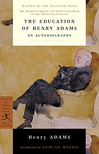 The education of Henry Adams : an autobiography