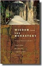 Wisdom from the monastery : the rule of St Benedict for everyday life