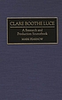Clare Boothe Luce : a research and production... von Mark Fearnow
