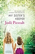 My sister's keeper 著者： Jodi Picoult