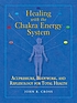Healing with the chakra energy system : acupressure, bodywork, and reflexology for total health