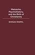 Nietzsche, psychohistory, and the birth of Christianity von Morgan Rempel