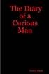 The diary of a curious man 著者：  Patrick Black 