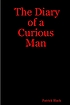 The diary of a curious man by  Patrick Black 