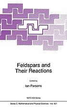 Feldspars and their reactions