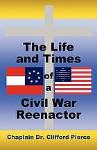 The life and times of a Civil War reenactor