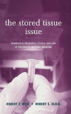 The stored tissue issue : biomedical research, ethics, and law in the era of genomic medicine