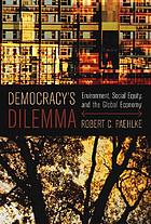 Democracy's dilemma : environment, social equity, and the global economy