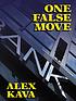 One false move 著者： Alex Kava