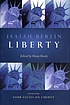 Liberty : incorporating four essays on liberty